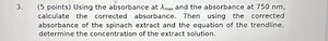 3. (5 points) Using the absorbance at λmax​ and the absorbance ... | Filo