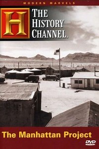 Modern Marvels: The Manhattan Project - Movie