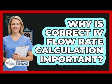 Why Is Correct IV Flow Rate Calculation Important?