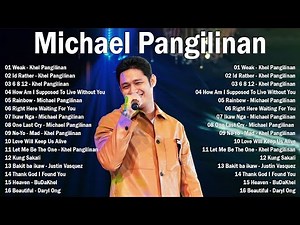 Rainbow x Weak x Kung Sakali - Michael Pangilinan Songs Covers Love Songs - Bagong OPM 2023