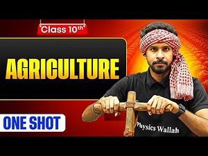 Agriculture One Shot: FULL CHAPTER | Warrior 2026 | Class 10 Geography Chapter 4