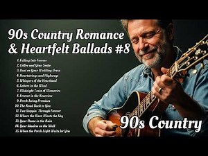 The Best 90s Country Love Songs | Timeless Romance Playlist 08