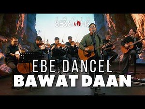 Ebe Dancel - Bawat Daan | Tower Sessions