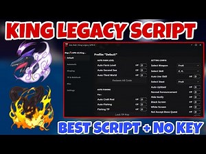 KING LEGACY SCRIPT *NO KEY* - AUTO FARM, AUTO FIND MYTHICAL FRUIT, MAX LVL, AUTO FISHING [🦖UPD 10]