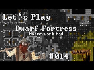 Let's Play Dwarf Fortress - Masterwork Mod (Deutsch German) #014 - Rumgebitche