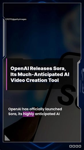 OpenAI Releases Sora, Its Much-Anticipated AI Video Creation Tool