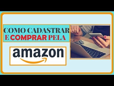 Como COMPRAR na AMAZON BRASIL - Como se CADASTRAR e COMPRAR no Site Amazon Passo a Passo