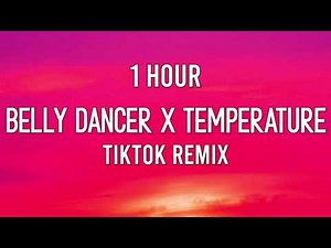 Belly Dancer x Temperature (TikTok Remix) [1 Hour]