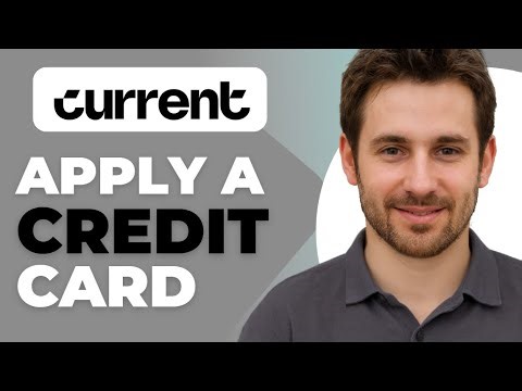 How to Apply for a Credit Card with Current Online 2025