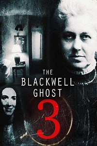 Stream The Blackwell Ghost 3 (2019): Find it on Netflix, Prime Video, Hulu & more