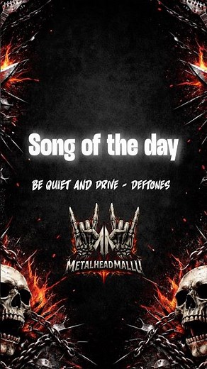 Deftones – Be Quiet and Drive | Song of the Day 🤘
