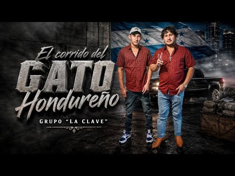 EL CORRIDO DEL GATO HONDUREÑO - GRUPO “LA CLAVE” - CORRIDO HONDUREÑO