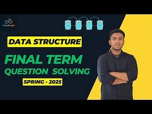Data Structures Final Term Question Solve | Spring - 2025