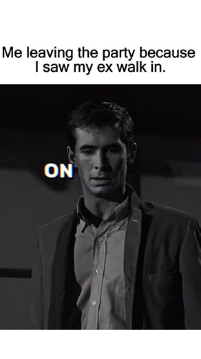 Me leaving the party the exact second I see my ex walk in through the front door.