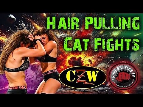 ⛓️ CZW Girlz: Hair Pulling Cat Fights | Chaos, Claws, and Combat 💥