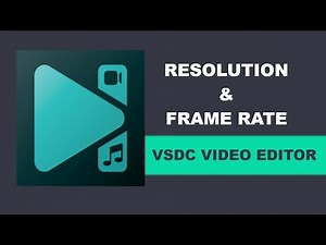 Setting the correct resolution and frame rate for your videos in VSDC Free Video Editor