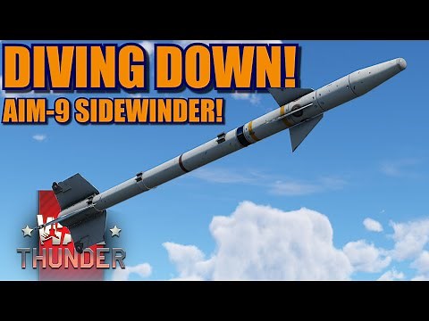War Thunder Diving down on the AIM-9 Sidewinder! A bit of the history, how it works and the variants
