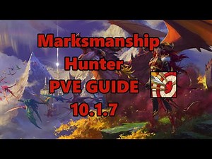Marksmanship Hunter DPS guide 10.1.7