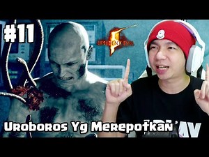 Uroborosnya Kuat Banget - Resident Evil 5 - Part 11