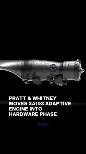 Pratt & Whitney Moves XA103 Adaptive Engine Into Hardware Phase
