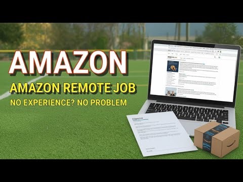 How can I apply for Amazon remote jobs with no experience? - Full Guide