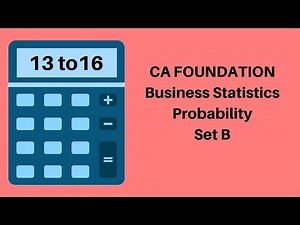 CA Foundation - Probability - Statistics - Set B - 13 to 16