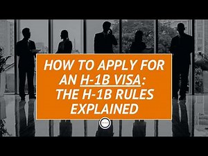 How to Apply for an H-1B Visa: The H-1B rules Explained