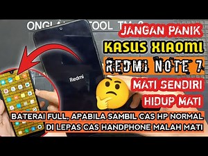 CARA MENGATASI XIAOMI REDMI NOTE 7 MATI SENDIRI, NORMAL APABILA DI COLOK CHARGER