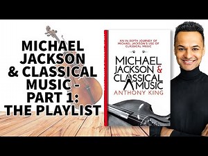 Michael Jackson & Classical Music - Part 1 - The Playlist