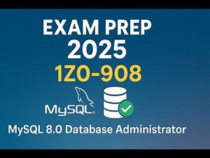 Exam Preparation & Study Guide | MySQL 8.0 Database Administrator (1Z0-908)