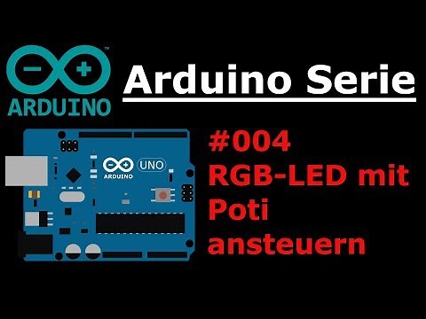 Arduino Serie - #004 RGB-LED Fade mit Poti 🔥