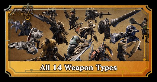 Weapon Types Guide: All 14 Weapons Explained | Monster Hunter Wilds｜Game8