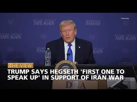Trump Says Hegseth 'First One to Speak Up' in Support of Iran War | The View