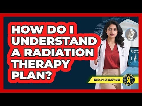 How Do I Understand A Radiation Therapy Plan?