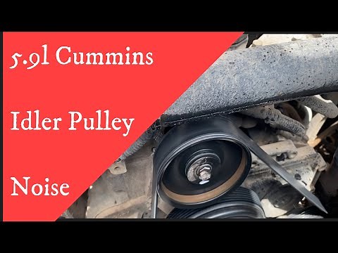 5.9l Cummins Idler Pulley issues.