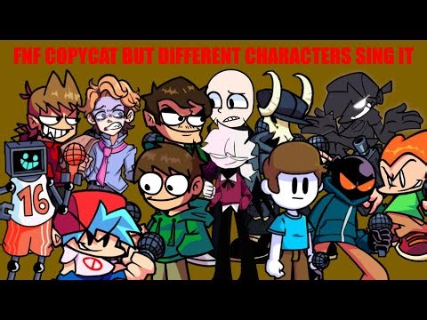 FNF Copy Cat but different characters sing it