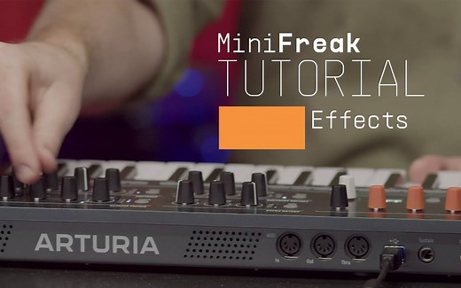 【Arturia中国】 MiniFreak - 效果器 | 官方中字