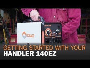 Getting Started With Your Hobart™ Handler® 140EZ
