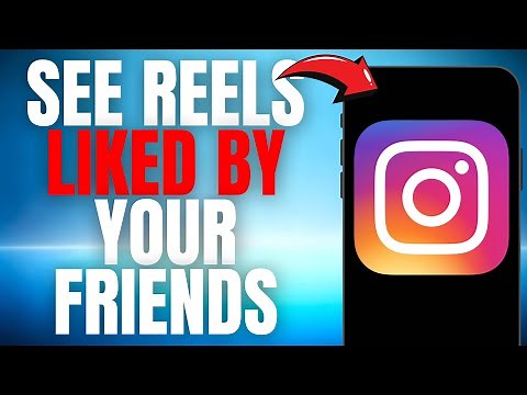 [UPDATED] How to See REELS Liked by Your Friends on Instagram! (EASY GUIDE) [2025]