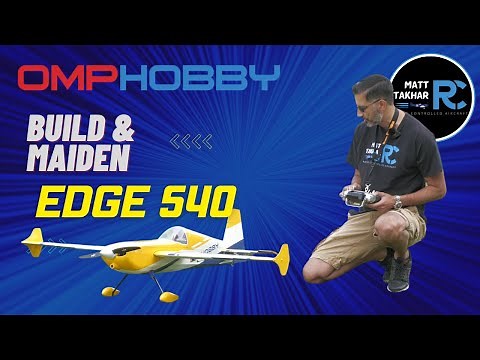 Building & Test Flying the OMP Hobby Edge 540