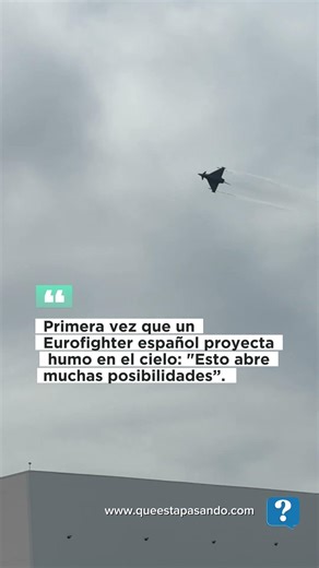 Primera vez que un Eurofighter español proyecta humo en el cielo: "Esto abre muchas posibilidades”.