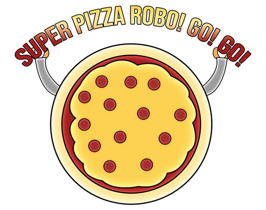 Super Pizza Robo! Go! Go! by Whynotfailagain