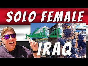 Solo Female Iraq - I traveled ALONE to IRAQ