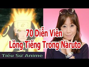 Top Naruto - 70 Diễn Viên Lồng Tiếng Cho Các Nhân Vật Trong Naruto Phần 1