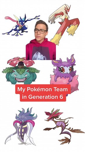 My Pokemon Team in Generation 6
