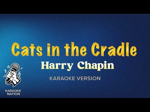 Harry Chapin - Cat's In The Cradle (Karaoke Song with Lyrics)