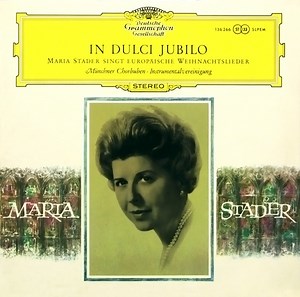 Maria Stader, Münchner Chorbuben ∙ Instrumentalvereinigung - In Dulci Jubilo (Maria Stader Singt Europäische Weihnachtslieder)