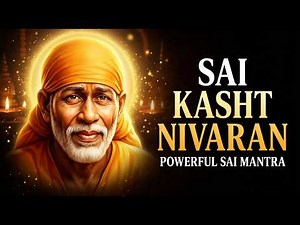 Feeling Troubled? Listen To This Sai Baba Mantra 🙏 Powerful Kasht Nivaran