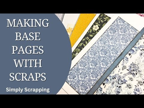 Making Base Pages With Scraps - A Scrapbook Layout Process Video