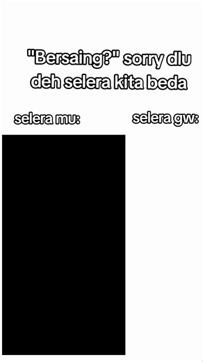 selera kita beda #semogafyp #fypppp#lewatberanda #fyppelitbangett #foryou